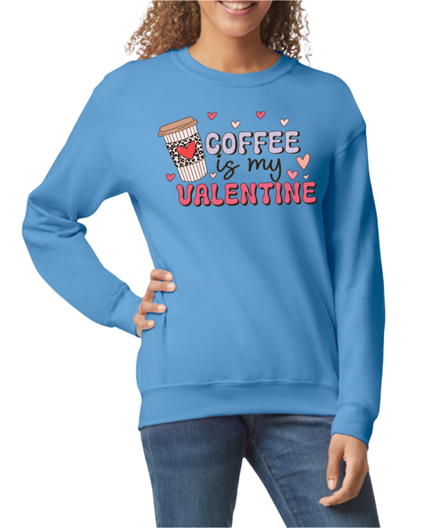 Sweatshirt Crewneck - Coffee is my Valentine